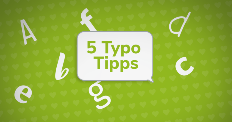 5 Typo Tipps